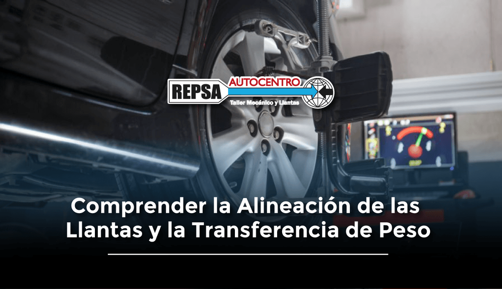 Comprender la Alineación de las Llantas y la Transferencia de Peso