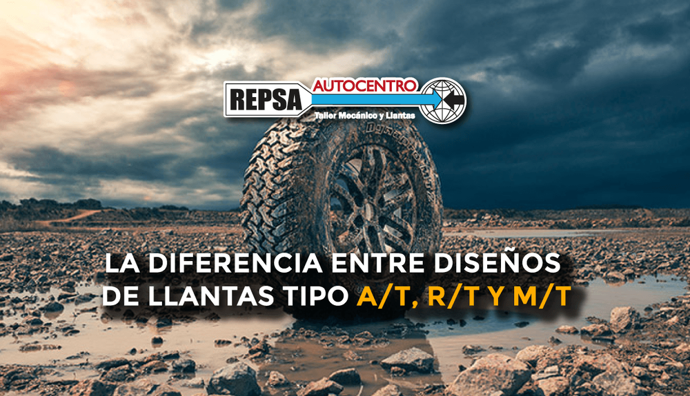 La Diferencia Entre Diseños de Llantas Tipo A/T, R/T y M/T